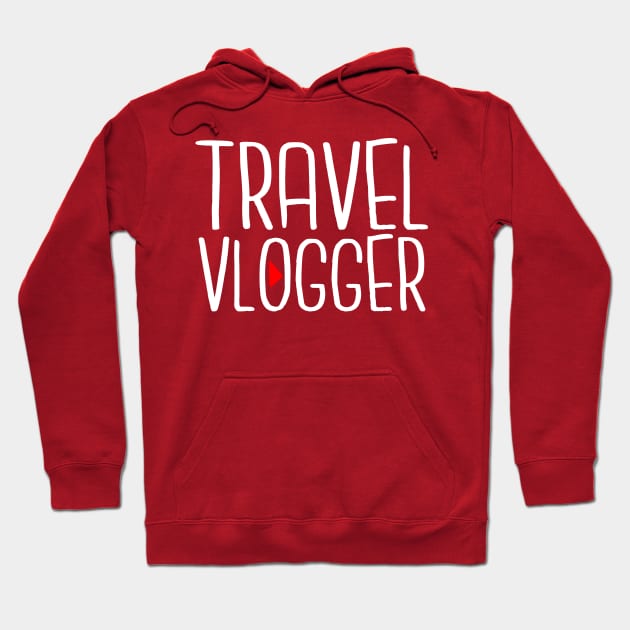 Vlogging Shirt - Travel Vlogger Hoodie by FanaticTee